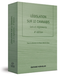 Législation sur le cannabis - Lois et règlements, 4e édition