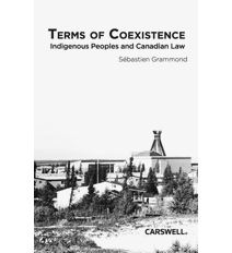 Terms of Coexistence: Indigenous Peoples and Canadian Law