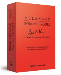 Mélanges Robert P. Kouri - L’humain au cœur du droit