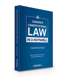 Canada's Constitutional Law in a Nutshell, Fourth Edition