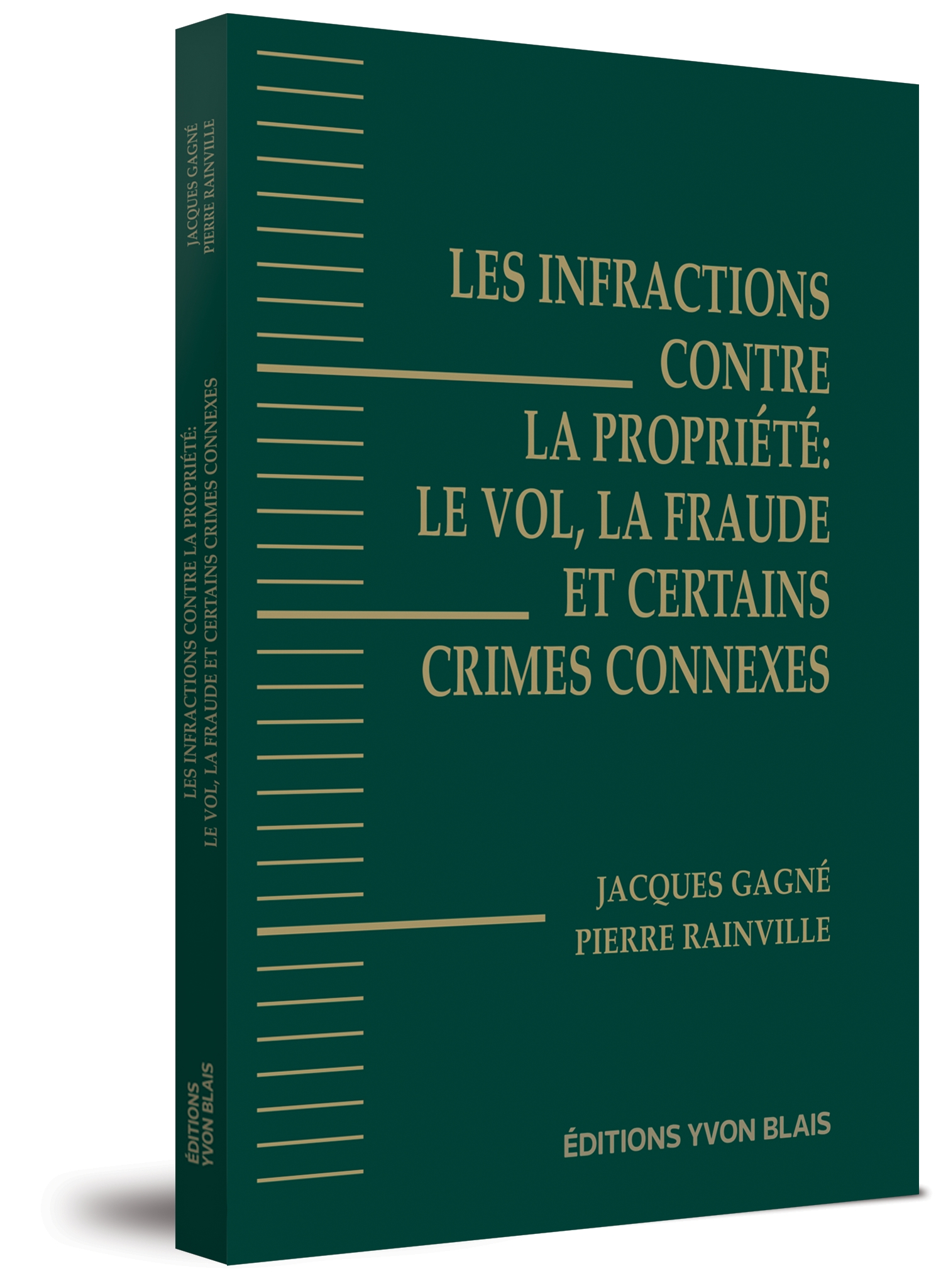 couverture de Les infractions contre la propriété : le vol, la fraude et certains crimes connexes