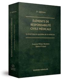 Éléments de responsabilité civile médicale, 5e édition - Le droit dans le quotidien de la médecine