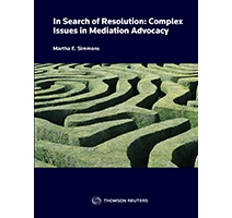 In Search of Resolution: Complex Issues in Mediation Advocacy