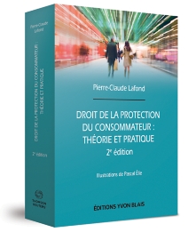 Droit de la protection du consommateur - Théorie et pratique, 2e édition