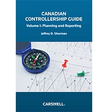Canadian Controllership Guide Volume I: Planning and Reporting