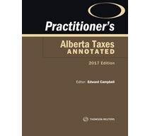 Practitioner's Alberta Taxes Annotated, 2017 Edition