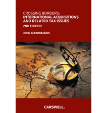 Crossing Borders: International Acquisitions and Related Tax Issues, 2nd Edition