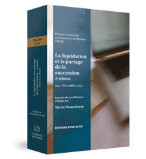 La liquidation et le partage de la succession (Art. 776 à 898 C.c.Q.), 2e édition - Collection Commentaires sur le Code civil du Québec (DCQ)
