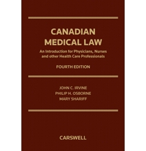Canadian Medical Law: An introduction for Physicians, Nurses and Other Health Care Professionals, 4th Edition