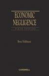 Cover of Economic Negligence: The Recovery of Pure Economic Loss, Sixth Edition, Hardbound book