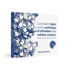 Comment bâtir votre politique d'utilisation des médias sociaux, 2e édition
