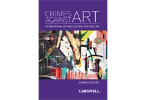 Crimes Against Art: International Art and Cultural Heritage Law