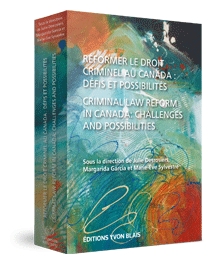 Réformer le droit criminel au Canada : défis et possibilités / Criminal Law Reform in Canada: Challenges and Possibilities